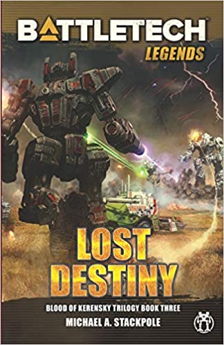 BattleTech Legends: Lost Destiny (Blood of Kerensky Trilogy, Book Thre ...